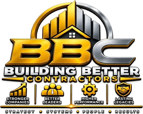 BBC — Building Better Contractors. Stronger Companies, Better Leaders, Higher Performance, Lasting Legacies. Strategy. Systems. People. Results.